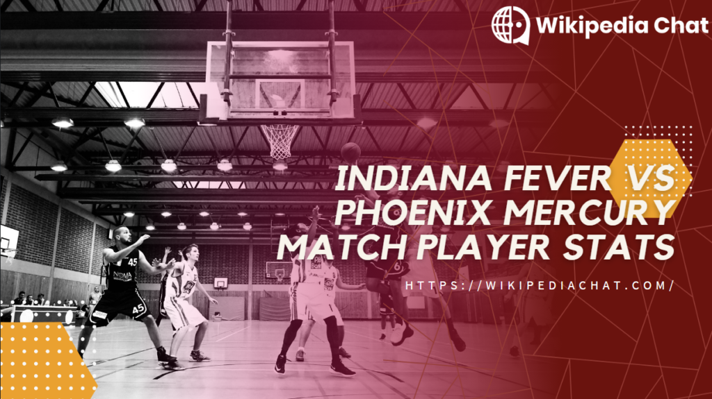 indiana fever vs phoenix mercury match player stats