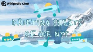 drifting sheets of ice nyt