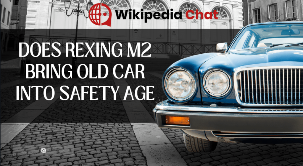 does rexing m2 bring old car into safety age